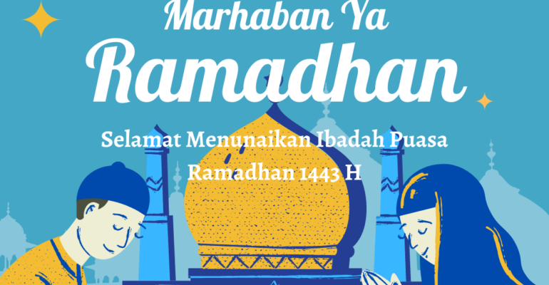 Marhaban Ya Ramadhan, Selamat Menunaikan Ibadah Puasa Ramadhan 1443 H