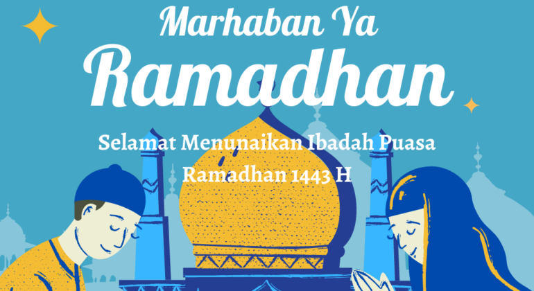 Marhaban Ya Ramadhan, Selamat Menunaikan Ibadah Puasa Ramadhan 1443 H